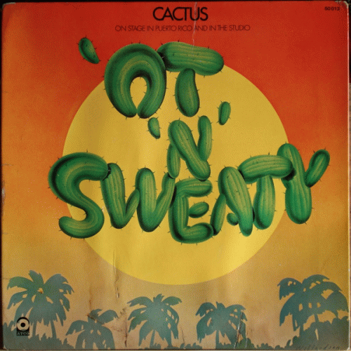 Cactus : 'Ot 'n' Sweaty